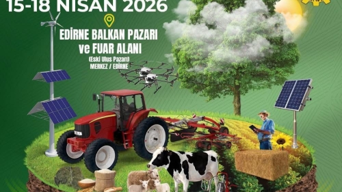25. EDİRNE TARIM, HAYVANCILIK, SANAYİ, TİCARET, OTOMOTİV VE GIDA FUARI KAPILARINI AÇIYOR!
